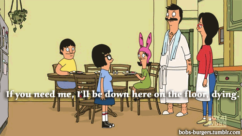 On The Floor Dying (Bob’s Burgers)